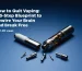 How to Quit Vaping